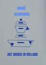 Art (Made) in Holland - André Schreuder - 9789465012698
