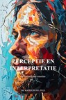 Perceptie en Interpretatie - DR. RANDY ROSO,  Ph.D. - 9789465018263