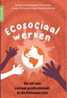 Ecosociaal werken - Richard de Brabander ; Erik Jansen ; Jeanet de Jong ; Maja Ročak - 9789465070285