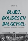 Blues, bolides en balgevoel - Jos Vis - 9789465090641