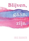 Blijven, gaan, zijn - Iris Bakker - 9789465093772