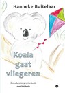 Koala gaat vliegeren - Hanneke Buitelaar - 9789465096957