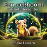 Een eekhoorn uit het Sterrenbos - J Lameris - 9789465101507