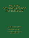 HET SPEL DES LEVENS EN HOE TE SPELEN - Florence Scovel Shinn ; John Rietveld - 9789465117409