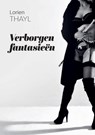 Verborgen fantasieën - Lorien Thayl - 9789465118796