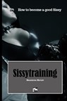 Sissy training - Mistress Moriah - 9789465120638