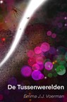 De Tussenwerelden - Emma J.J. Voerman - 9789465120737
