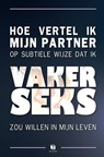 Hoe vertel ik mijn partner op subtiele wijze dat ik vaker seks zou willen in mijn leven - DERP boeken - 9789465121574