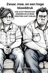 Zwaar, moe, en een hoge bloeddruk - Steve Fieldpress - 9789465121956