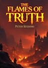 The Flames of Truth - Peter Keijsers - 9789465122533