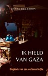 Ik hield van Gaza - Ton van der Kroon - 9789465126227