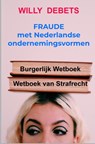 Fraude met Nederlandse ondernemingsvormen - Willy Debets - 9789465127965