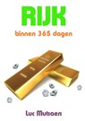 Rijk binnen 365 dagen - Luc Mutsaers - 9789465129921