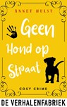 Geen hond op straat - Annet Hulst - 9789465170121