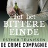Tot het bittere einde - Esther Teunissen - 9789465170169