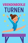 Turnen Vriendenboekje - Andries B.V. - 9789465190990