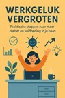 Werkgeluk Vergroten - Andries B.V. - 9789465191355