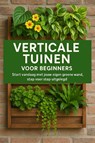 Verticale Tuinen voor Beginners - Andries B.V. - 9789465191416