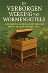 De Verborgen Werking van Wormenhotels - Andries B.V. - 9789465191423