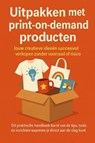 Uitpakken met print-on-demand producten - Andries B.V. - 9789465191638
