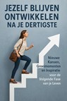 Jezelf Blijven Ontwikkelen na Je Dertigste - Andries B.V. - 9789465191744