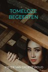 Tomeloze begeerten - Pieter van Groenewoud - 9789465202600