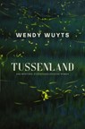 Tussenland - Wendy Wuyts - 9789465202877