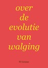 over de evolutie van walging - Pj Grimm - 9789465203027