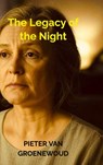 The Legacy of the Night - Pieter Van Groenewoud - 9789465203096