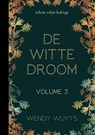 Volume 3 / De witte droom - Wendy Wuyts - 9789465204048