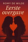 Eerste Overgave - Romy De Wilde - 9789465205335