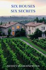 Six Houses, Six Secrets - Pieter Van Groenewoud - 9789465205946