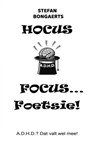 Hocus,Focus...Foetsie! - Stefan Bongaerts - 9789465206349