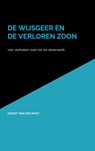 de wijsgeer en de verloren zoon - Gerrit van der Most - 9789465206660