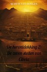 De herontdekking 2: De zeven steden van Cibola - Scotty Van Dongen - 9789465207186