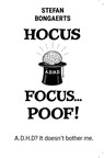 Hocus,Focus...Poof! - Stefan Bongaerts - 9789465207513