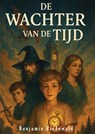 De wachter van de tijd - Benjamin Riedewald - 9789465208848