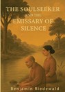 The Soul seeker and the Emissary of Silence - Benjamin Riedewald - 9789465209074