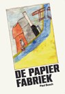 De Papierfabriek - Paul Bosch - 9789465261287