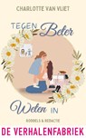 Tegen beter weten in - Charlotte van Vliet - 9789465270074