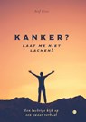 Kanker? Laat me niet lachen! - Stef Gies - 9789465282220