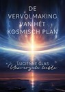 De vervolmaking van het Kosmisch plan - Luciënne Glas - 9789465286280