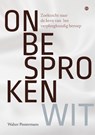 Onbesproken wit - Walter Peetermans - 9789465286327