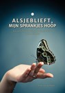 Alsjeblieft, mijn sprankjes hoop - Irene van de Kraak - 9789465288239