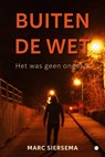 Buiten de wet - Marc Siersema - 9789465289366
