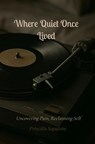 Where Quiet Once Lived - Priscilla Sapulette - 9789465312347