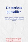 De sterkste pijnstiller - Wouter van Wijhe - 9789465319438