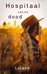 Hospitaal van de dood - Lorand. - 9789465330938