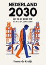 Nederland 2030: De AI-revolutie en wat daarna komt - Danny De Kruijk - 9789465335391
