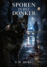Sporen in het Donker - E.M. Morel - 9789465335759